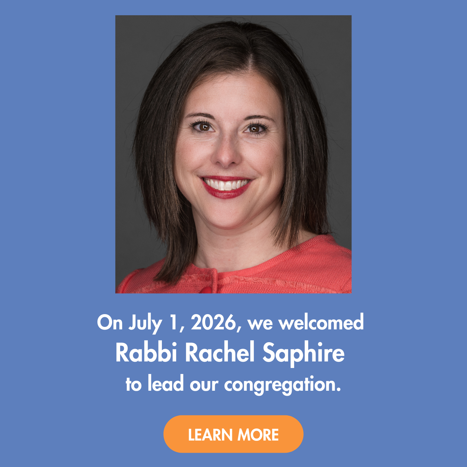Headshot of Rabbi Rachel Saphire. Text reads: On July 1, 2026, we welcomed Rabbi Rachel Saphire to lead our congregation.